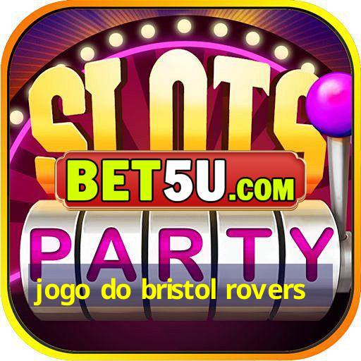 jogo do bristol rovers